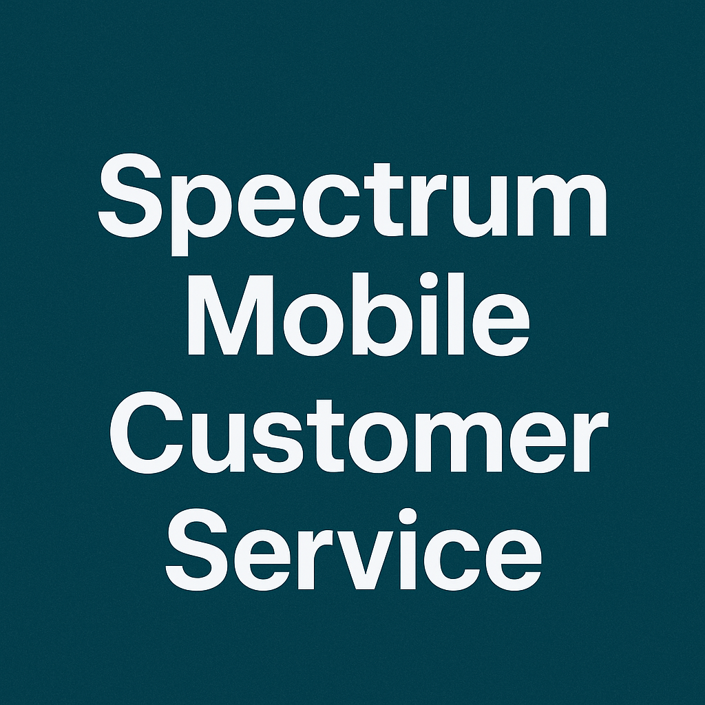 Spectrum Mobile Customer Service