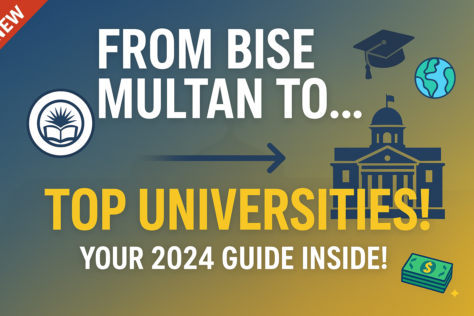 From BISE Multan to Top Universities: Where to Go Next